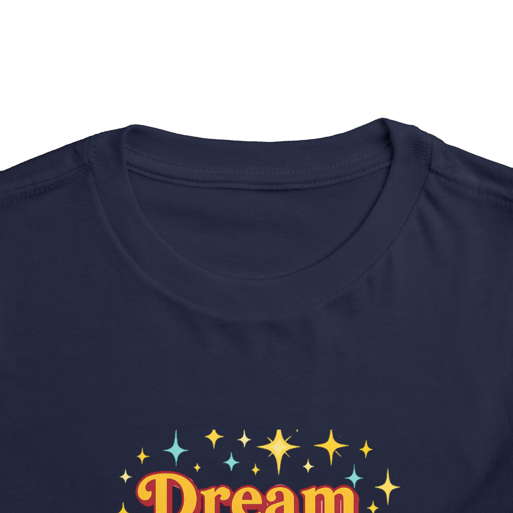 Dream Big Toddler Tee