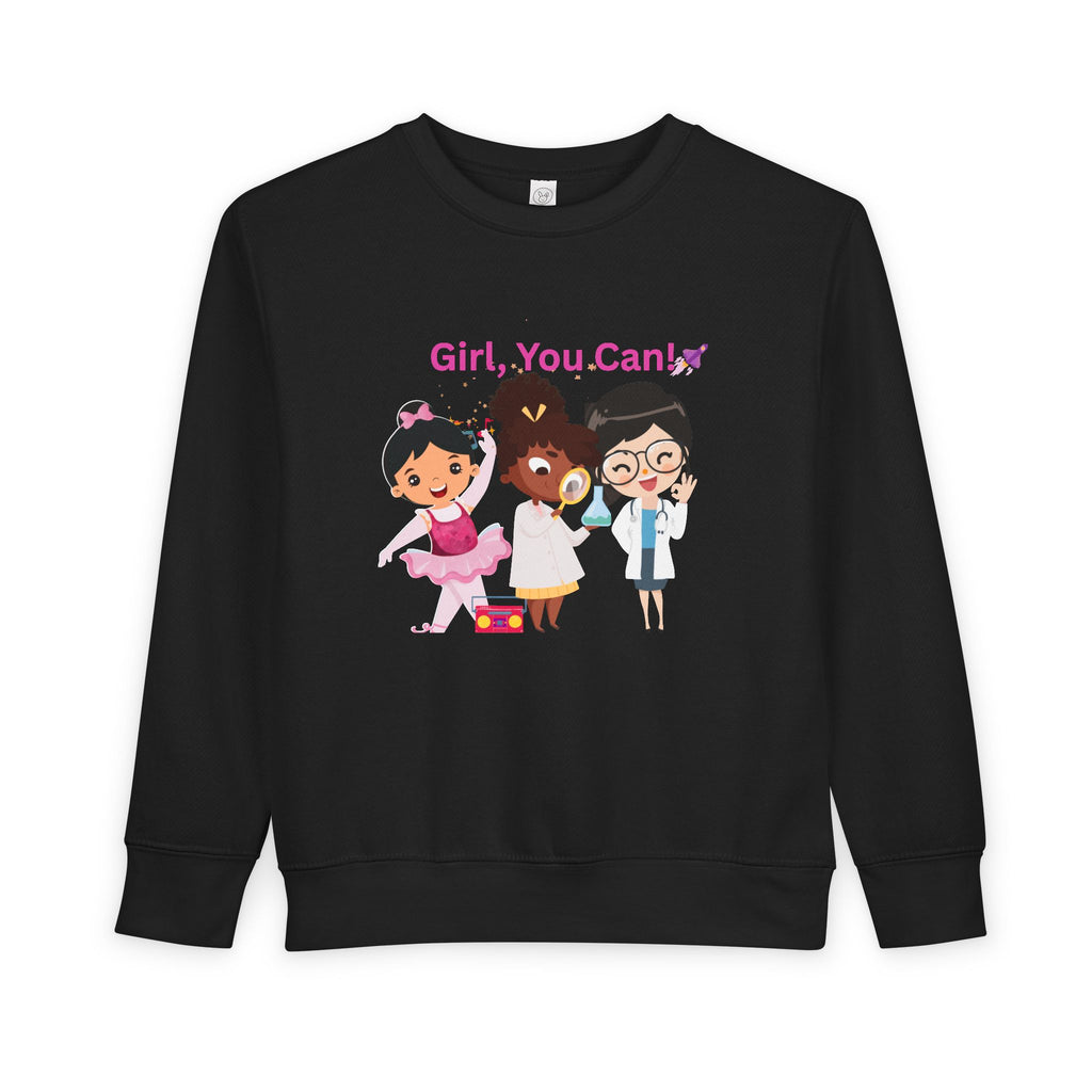Toddler Girl, You Can! Crewneck Sweatshirt