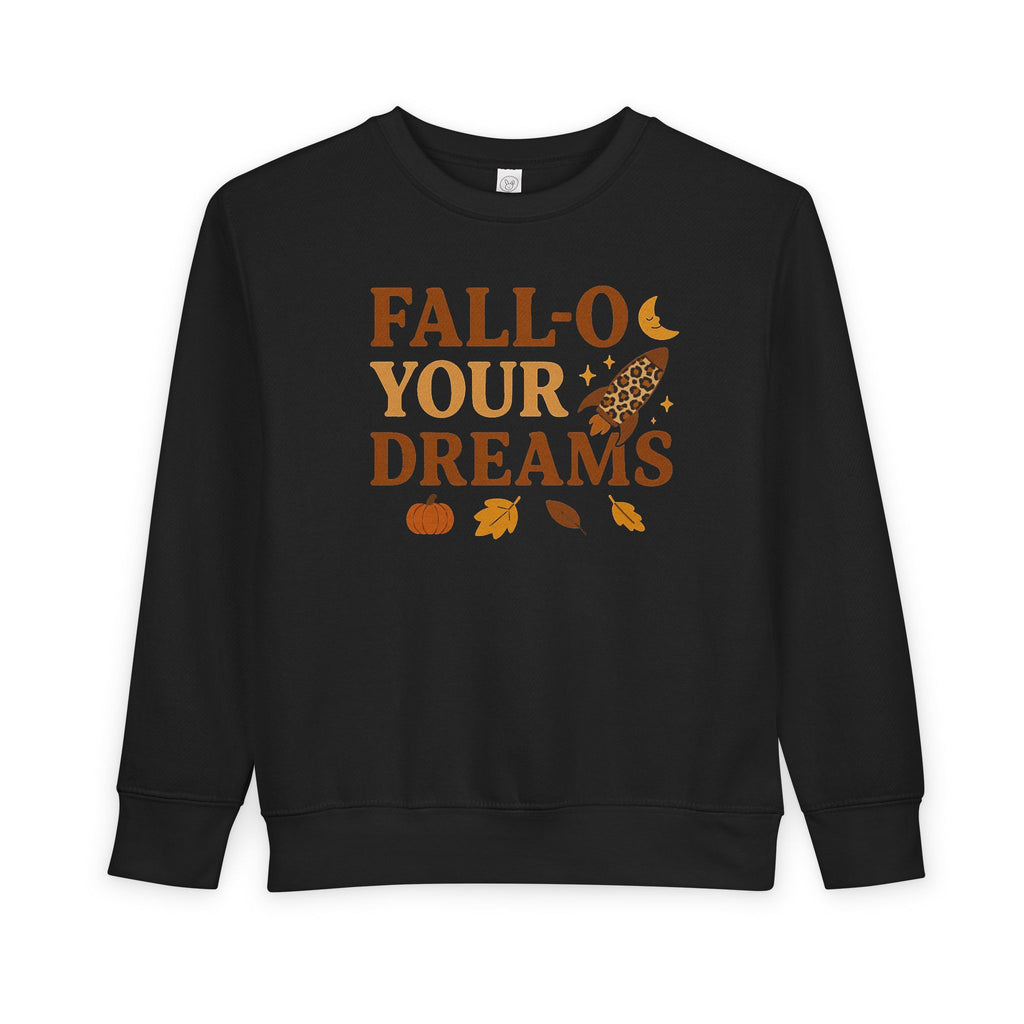 Fall-O Your Dreams Toddler Sweatshirt