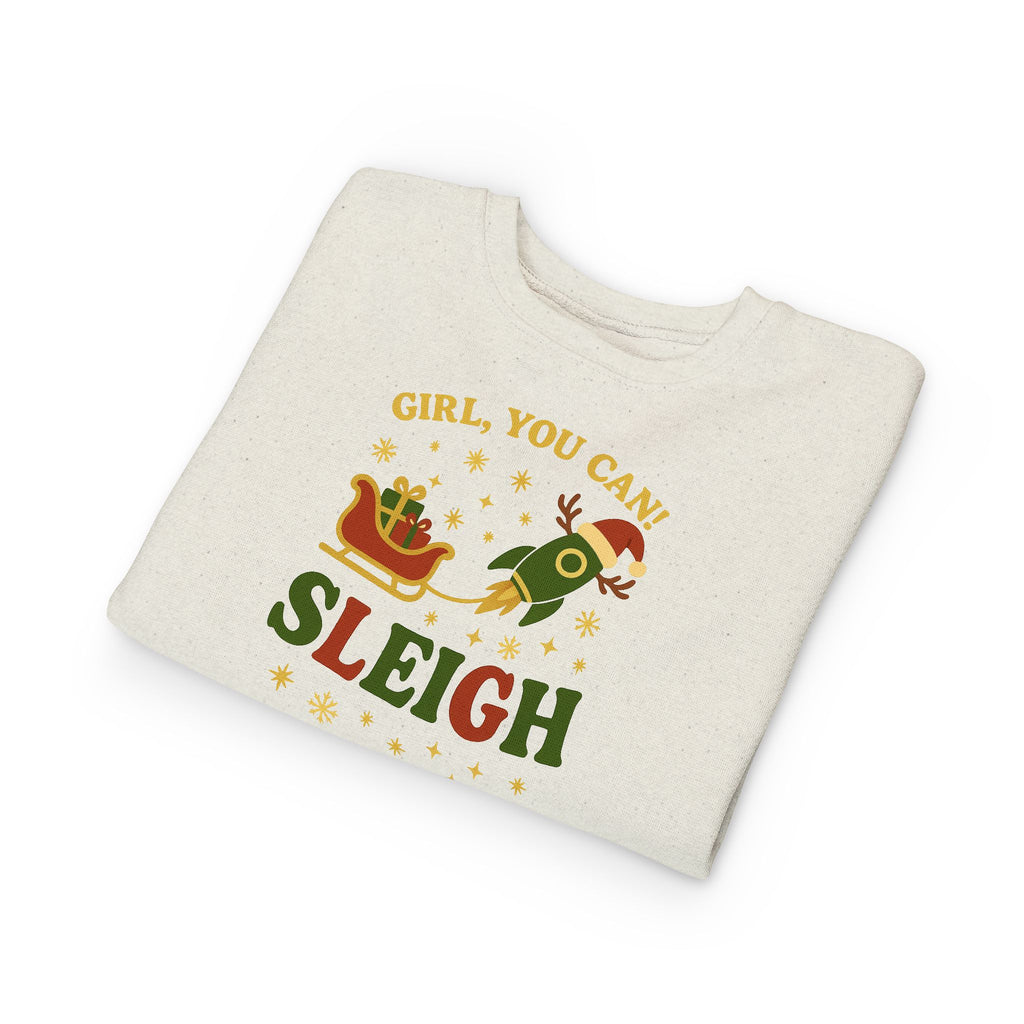 Girl You Can Sleigh Toddler Sweatshirt