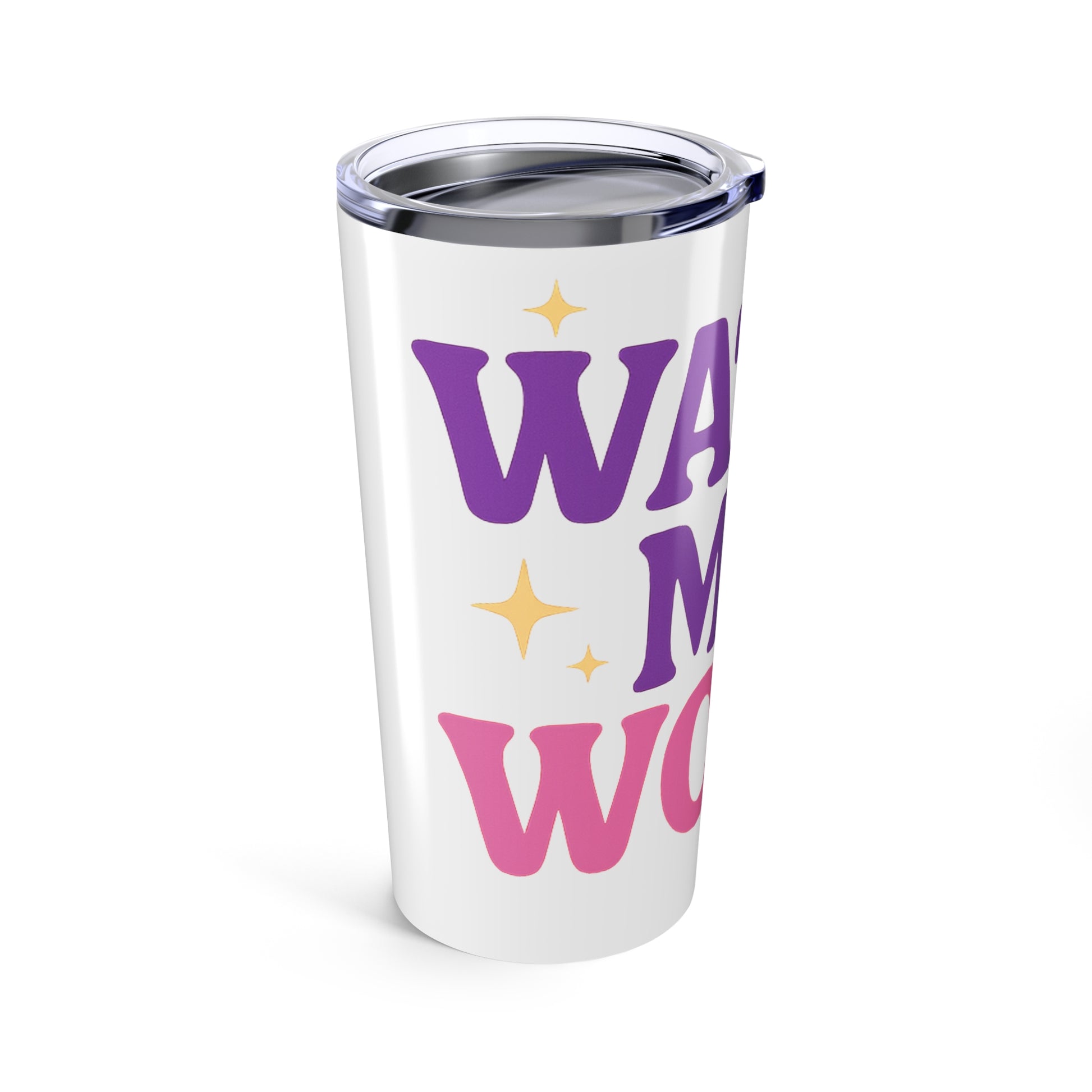 Watch Me Work Tumbler