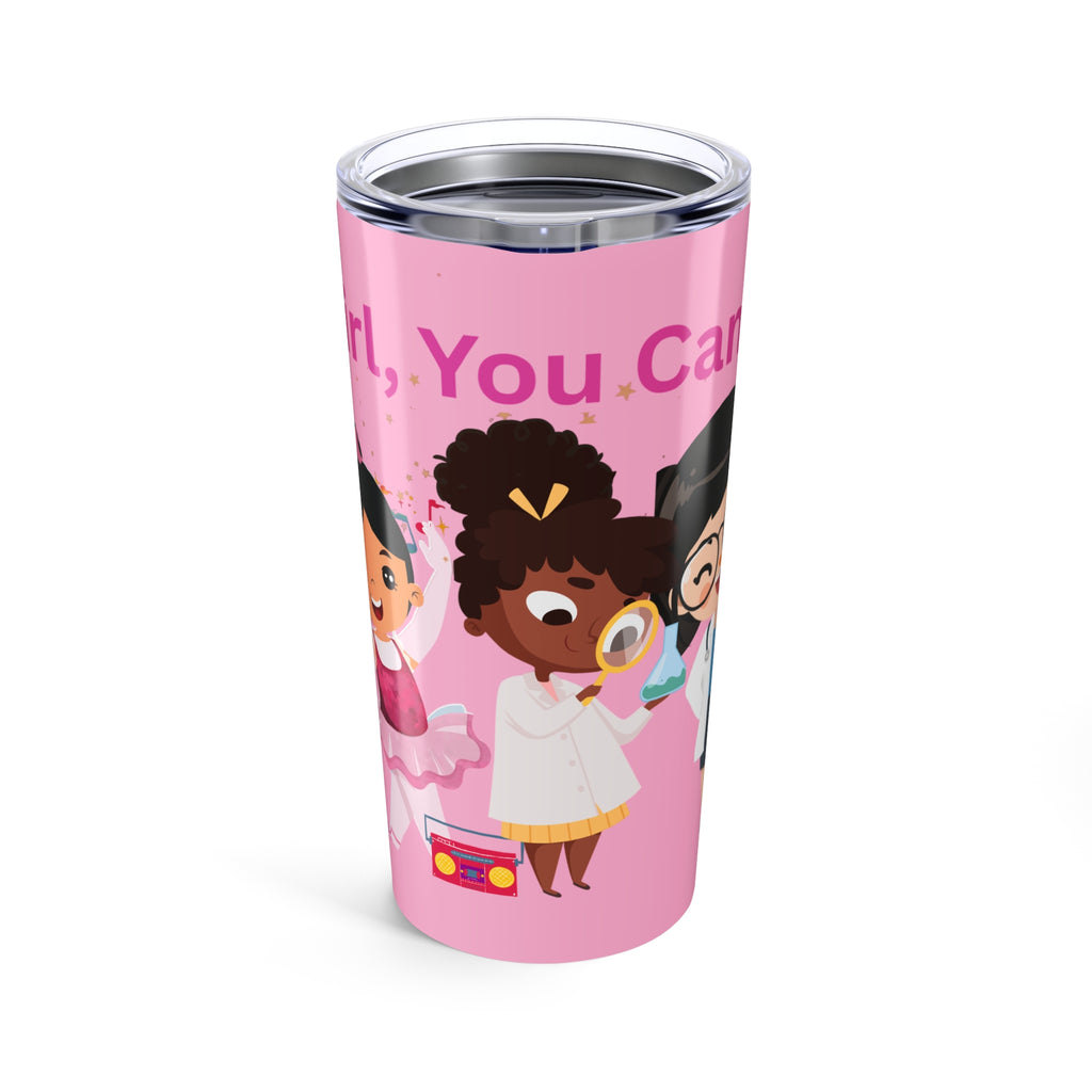 Girl, You Can! Tumbler 20oz