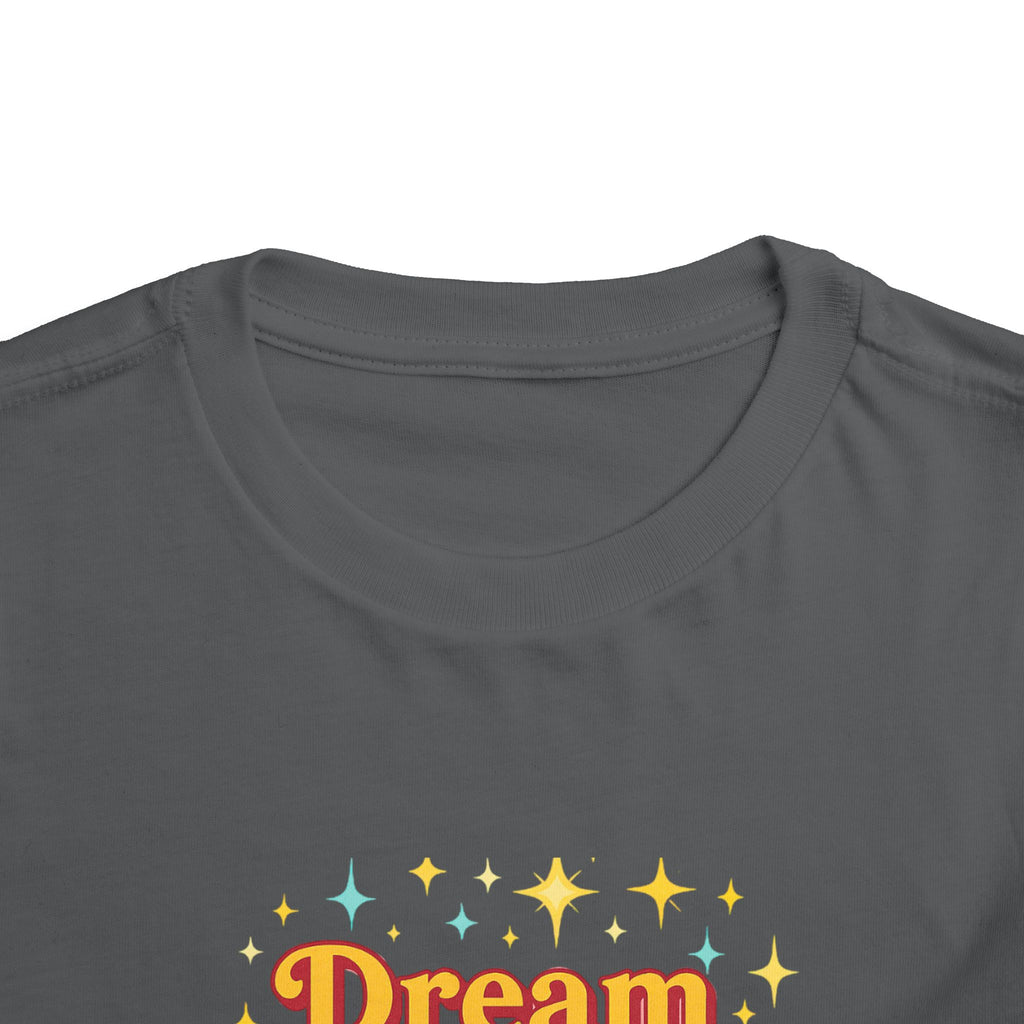 Dream Big Toddler Tee