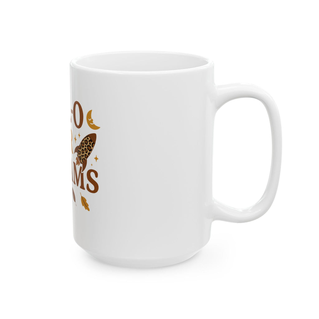 Fall-O Your Dreams Ceramic Mug 15 oz